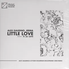 Little Love (feat. Lil' Love) [Alex Gaudino & Dyson Kellerman Discotronik 2020 Remix] - Single by Alex Gaudino & Jerma album reviews, ratings, credits