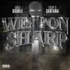 Weapon Sharp (feat. Coup D Santana) - Single album lyrics, reviews, download
