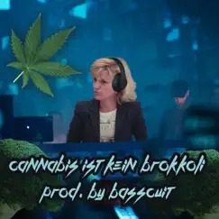 Cannabis Ist Kein Brokkoli Song Lyrics