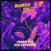 Mierda Feliz (feat. Stb Supremo) - Single album lyrics, reviews, download
