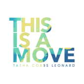 This Is a Move (Live) - Tasha Cobbs Leonard