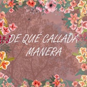 De Qué Callada Manera artwork