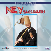 Ney Taksimleri & Dervished Music - Süleyman Yardım