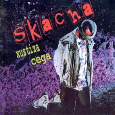 Xustiza Cega - Skacha