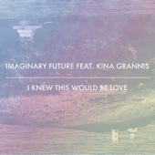 I Knew This Would Be Love (feat. Kina Grannis) - Imaginary Future