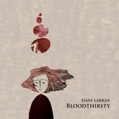 Dani Larkin - Bloodthirsty