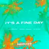 Stream & download It's a Fine Day (Remixes) - EP