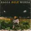 Ragga Hole Murda - EP album lyrics, reviews, download