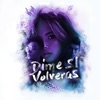 Dime Si Volveras - Single