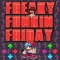 Freaky Funkin' Friday (Friday Night Funkin') - GameboyJones & Tyler Clark lyrics