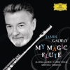 James Galway - My Magic Flute