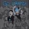 Go Crazy (feat. Rti$) - K.Huff lyrics