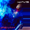 .Wavs - EP - Fevah