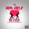 We Even (feat. Peezy, Coach Joey, Tay B, Baby's World & Trai) - Single album lyrics, reviews, download
