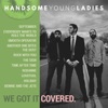 Handsome Young Ladies - Everybody Wants to Rule the World