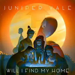 Will I Find My Home (feat. Vian Izak) - Single by Juniper Vale album reviews, ratings, credits