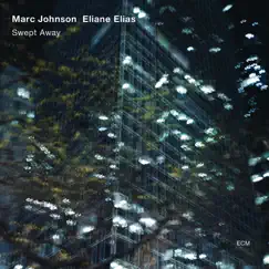 Swept Away by Marc Johnson & Eliane Elias album reviews, ratings, credits