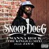 I Wanna Rock (The Kings G-Mix) [feat. JAY Z] - Single album lyrics, reviews, download