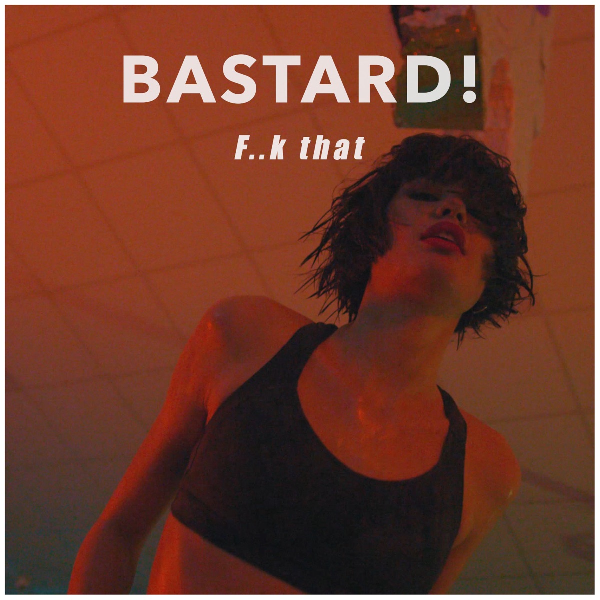 Bastard! – F..k That: слушать и скачать mp3 песню