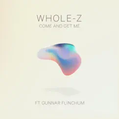 Come and Get Me - Single by Gunnar Flinchum & Whole-Z album reviews, ratings, credits