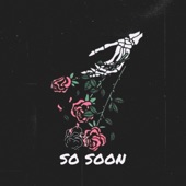 So Soon artwork