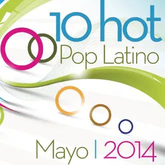 10 Hot Pop Latino (Mayo 2014) by Look Up to the Billboard & La Colombiana album reviews, ratings, credits