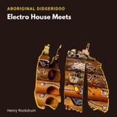 Electro House Meets Aboriginal Didgeridoo artwork