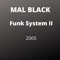 Funk System II - Mal Black lyrics