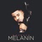 Melanin - Notrace lyrics