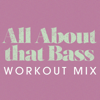 All About That Bass (Extended Workout Mix) - Power Music Workout