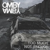 Omby Amby - Too Much, Not Enough
