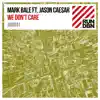 Stream & download We Don't Care (feat. Jason Caesar) [Remixes] - EP