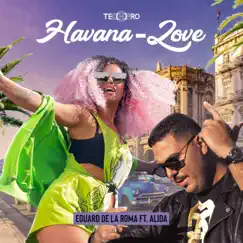 Havana Love (feat. Alida) - Single by Eduard De La Roma album reviews, ratings, credits