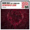 Stream & download Definition of Lovin' (feat. Cosmo Klein) [Remixes] - Single