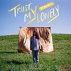 Trust My Lonely (Remixes), 2018