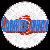 Carried Away