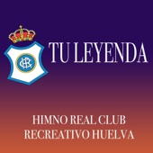 Tu leyenda - Himno Real Club Recreativo de Huelva artwork