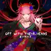 Stream & download Off With Their Heads - Single