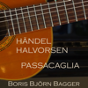 Passacaglia After Keyboard Suite No. 7 In G-Minor, HWV 432: VI. Passacaglia (Arr. For Guitar) - Boris Björn Bagger