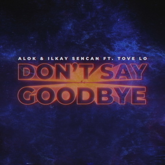 Cover artwork for Don't Say Goodbye (feat. Tove Lo)