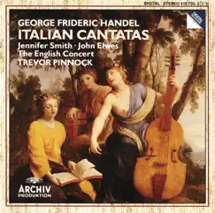 Handel: Italian Cantatas by Jennifer Smith, John Elwes, The English Concert & Trevor Pinnock album reviews, ratings, credits