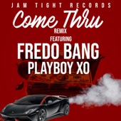 Come Thru (feat. Fredo Bang & Playboy XO) [Remix] artwork