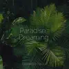 Paradise Dreaming album lyrics, reviews, download
