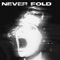 Never Fold (feat. Xhulooo) - Korbin.Khalif lyrics