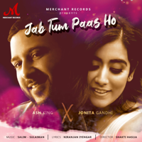 Salim-Sulaiman - Jab Tum Paas Ho (feat. Jonita Gandhi and Ash King) - Single artwork