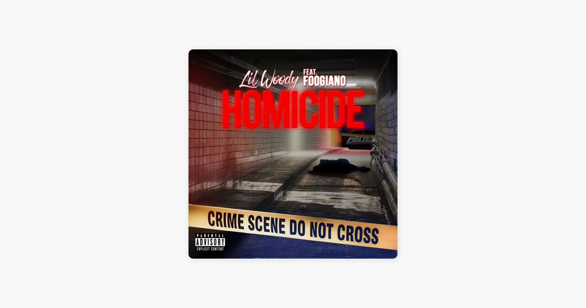 Homicide (feat. Foogiano) - Single by Lil Woody on Apple Music Homicide (feat. Foogiano) - Single by Lil Woody