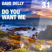 Dave Delly - Do You Want Me (Extended Mix)