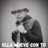 Ella Mueve Con To - Single