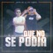 Que No Se Podia (feat. Ese Gorrix) - Mixel Mc lyrics