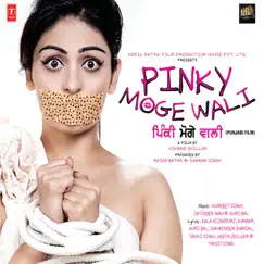 Pinky Moge Wali (Original Motion Picture Soundtrack) by Gurmeet Singh, Jatinder Shah & Guri Bal album reviews, ratings, credits